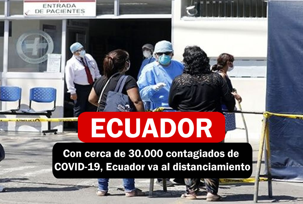 Con cerca de 30.000 contagiados de COVID-19, Ecuador va al distanciamiento