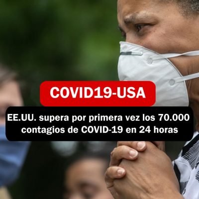 EE.UU. supera por primera vez los 70.000 contagios de COVID-19 en 24 horas